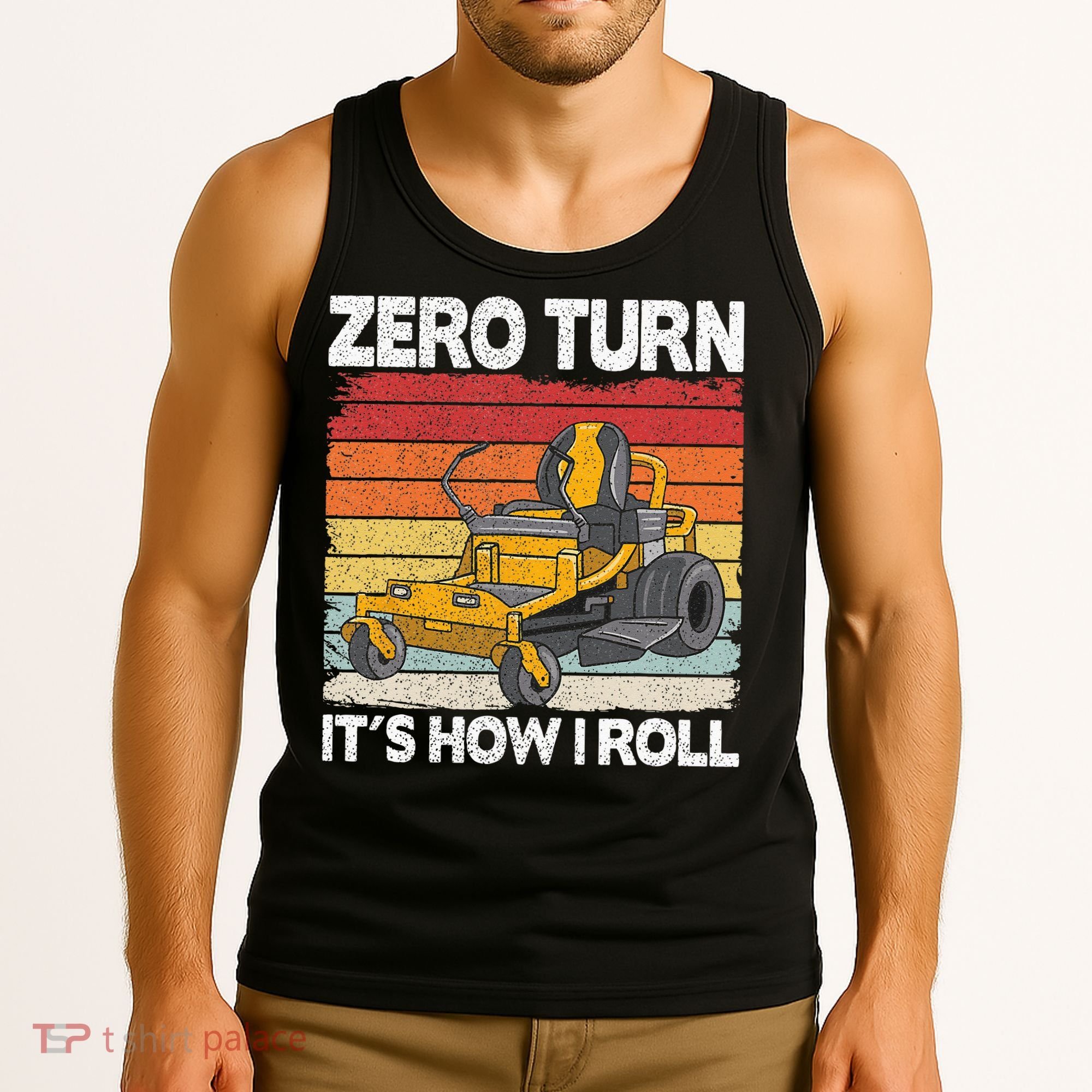 Zero Turn Its How I Roll Landscaping Funny Lawn Mower Tank Top