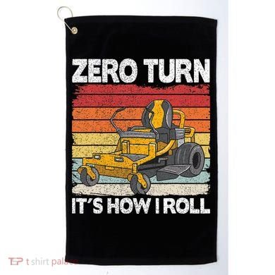 Zero Turn Its How I Roll Landscaping Funny Lawn Mower Golf Towel
