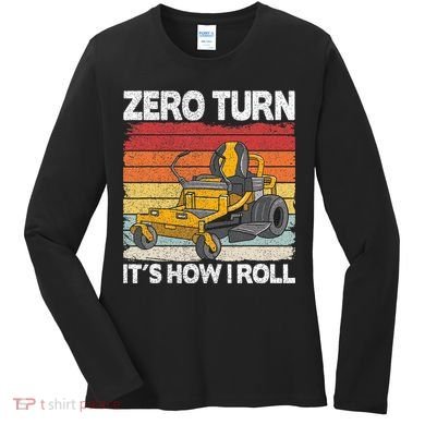 Zero Turn Its How I Roll Landscaping Funny Lawn Mower Women's Long Sleeve Shirt
