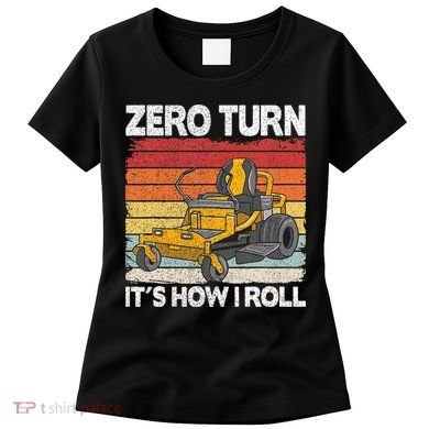 Zero Turn Its How I Roll Landscaping Funny Lawn Mower Women's T-Shirt