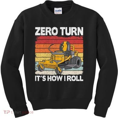 Zero Turn Its How I Roll Landscaping Funny Lawn Mower Kids Sweatshirt
