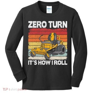Zero Turn Its How I Roll Landscaping Funny Lawn Mower Kids Long Sleeve Shirt