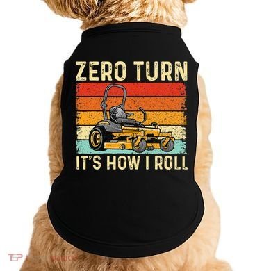 Zero Turn ItS How I Roll Landscaper Gardener Lawn Mowing Doggie Tank