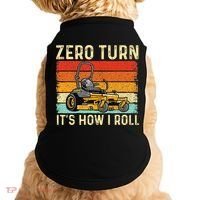 Zero Turn ItS How I Roll Landscaper Gardener Lawn Mowing Doggie Tank thumb 0