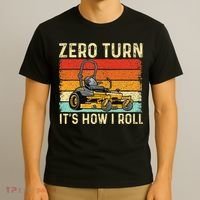 Zero Turn ItS How I Roll Landscaper Gardener Lawn Mowing T-Shirt thumb 3