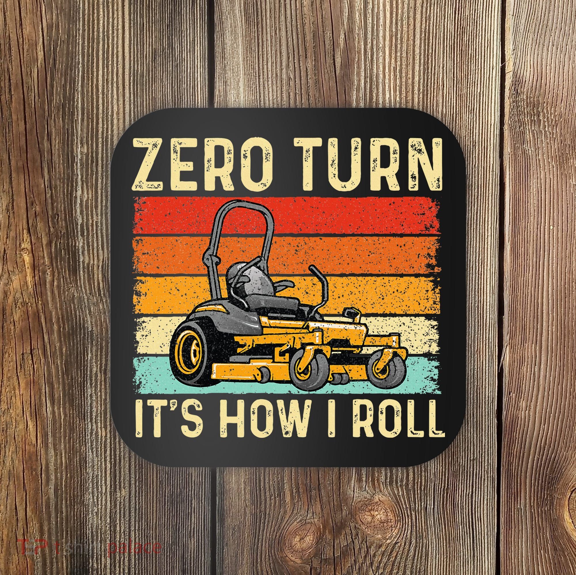 Zero Turn ItS How I Roll Landscaper Gardener Lawn Mowing Coaster