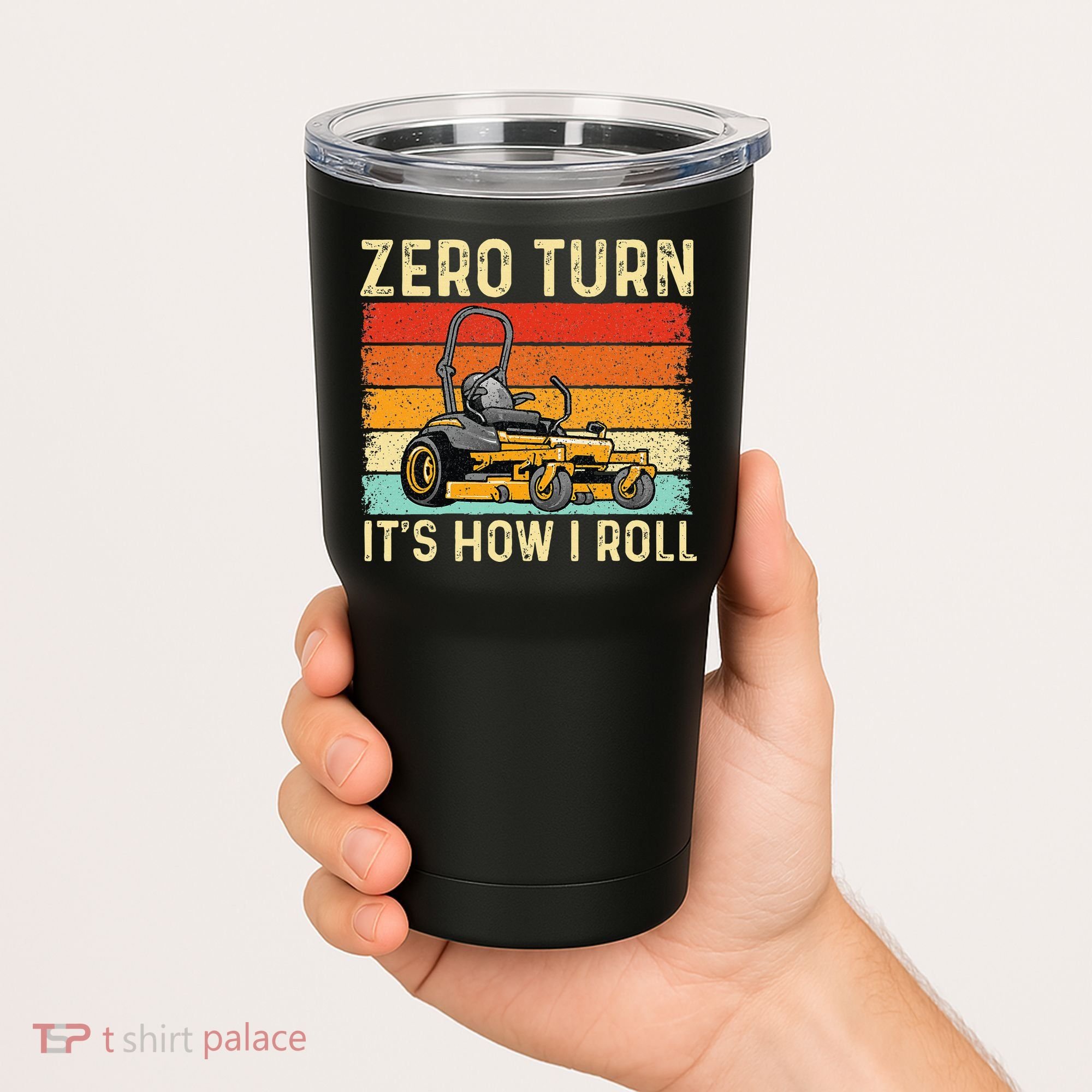 Zero Turn ItS How I Roll Landscaper Gardener Lawn Mowing Tumbler