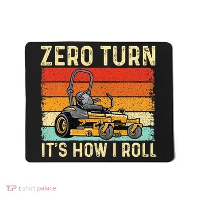 Zero Turn ItS How I Roll Landscaper Gardener Lawn Mowing Mousepad