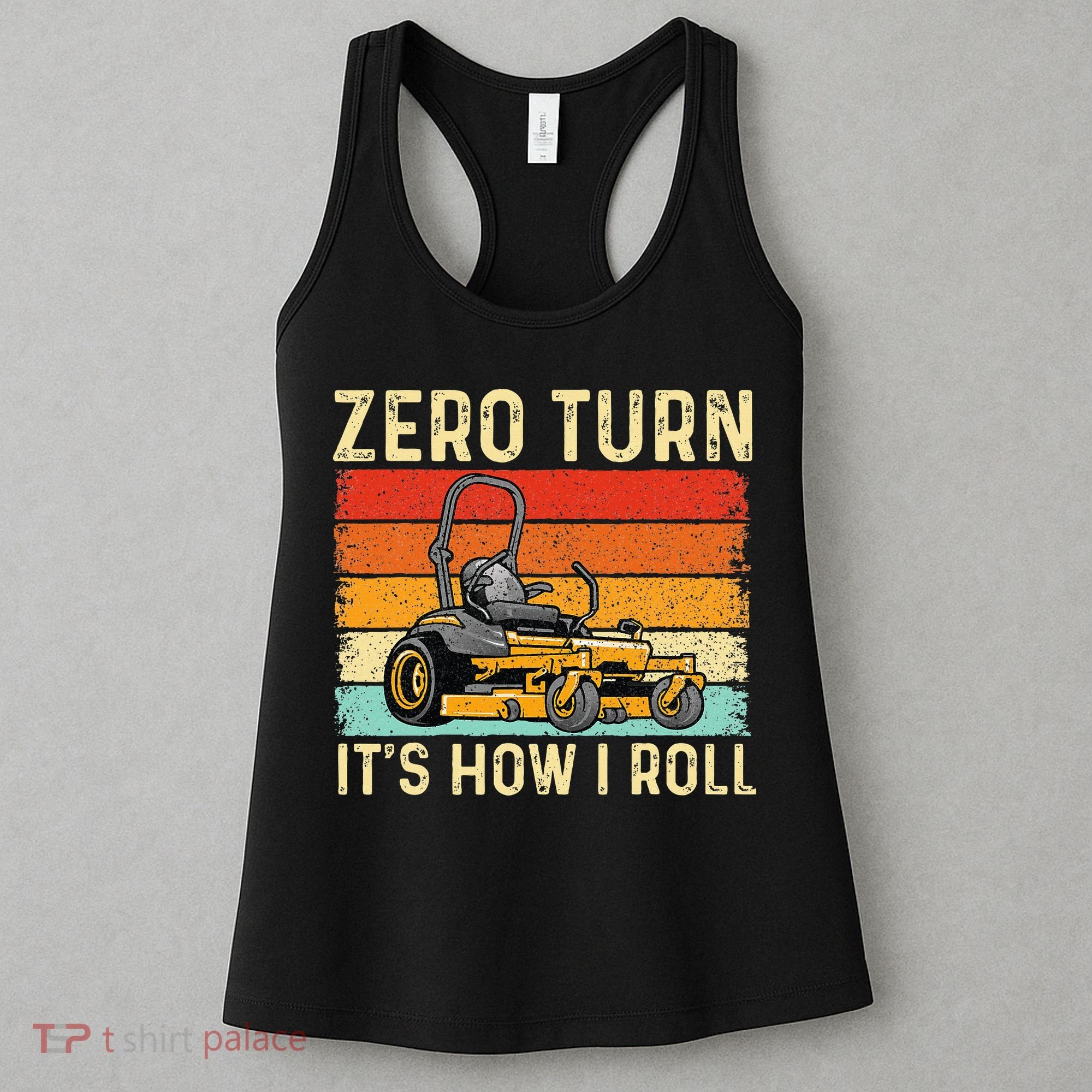 Zero Turn ItS How I Roll Landscaper Gardener Lawn Mowing Women's Tank Top