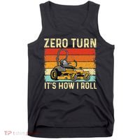 Zero Turn ItS How I Roll Landscaper Gardener Lawn Mowing Tank Top thumb 0