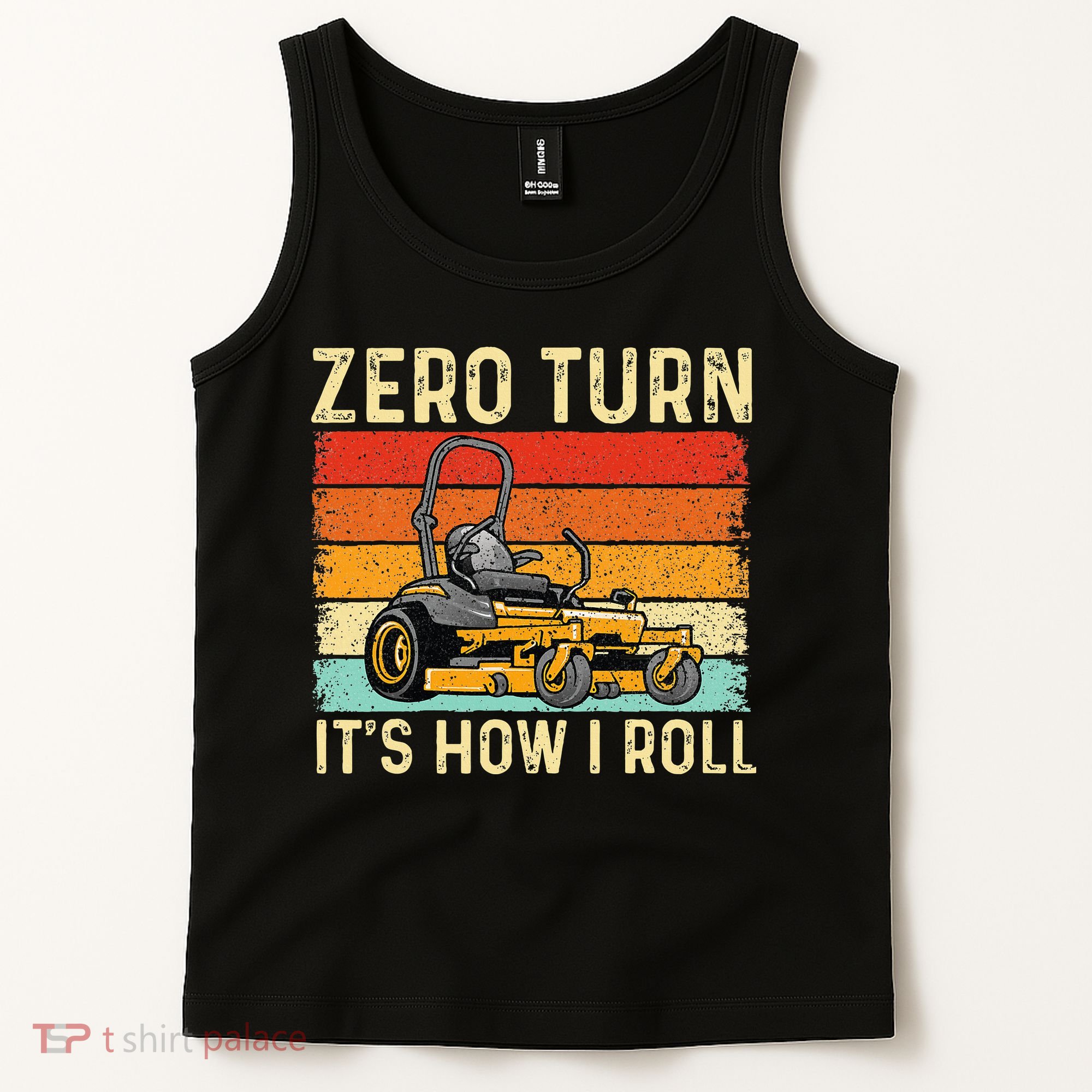 Zero Turn ItS How I Roll Landscaper Gardener Lawn Mowing Tank Top