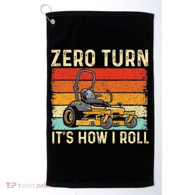 Zero Turn ItS How I Roll Landscaper Gardener Lawn Mowing Golf Towel