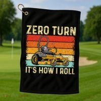 Zero Turn ItS How I Roll Landscaper Gardener Lawn Mowing Golf Towel thumb 1