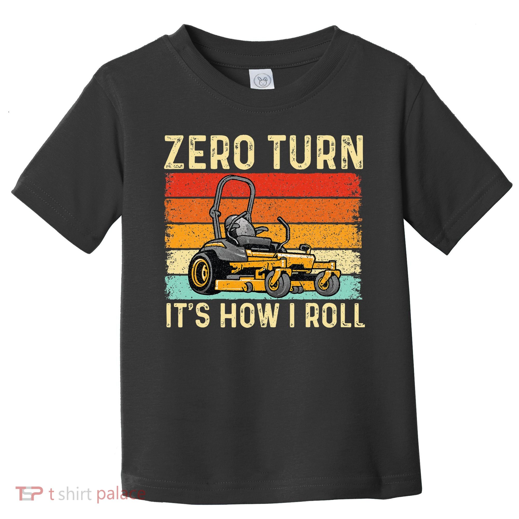 Zero Turn ItS How I Roll Landscaper Gardener Lawn Mowing Toddler T-Shirt
