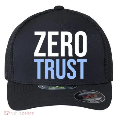 Zero Trust Security Cyber Security Hacking Developer Funny Flexfit Unipanel Trucker Cap