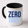 Zero Trust Security Cyber Security Hacking Developer Funny Coffee Mug