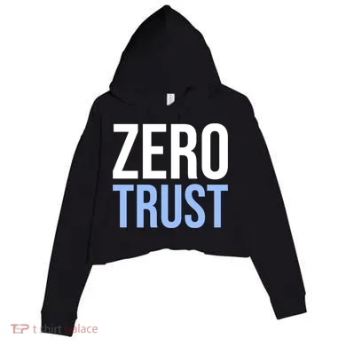 Zero Trust Security Cyber Security Hacking Developer Funny Crop Fleece Hoodie