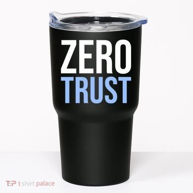 Zero Trust Security Cyber Security Hacking Developer Funny Tumbler