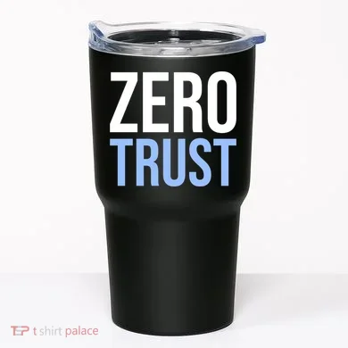 Zero Trust Security Cyber Security Hacking Developer Funny Tumbler