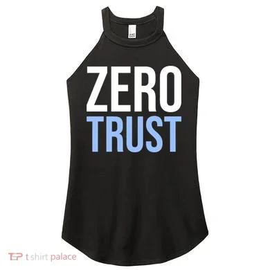 Zero Trust Security Cyber Security Hacking Developer Funny Women's Perfect Tri Rocker Tank