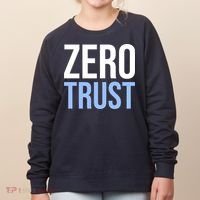 Zero Trust Security Cyber Security Hacking Developer Funny Women's Sweatshirt thumb 0