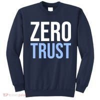 Zero Trust Security Cyber Security Hacking Developer Funny Sweatshirt thumb 0
