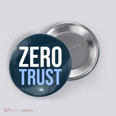Zero Trust Security Cyber Security Hacking Developer Funny Button