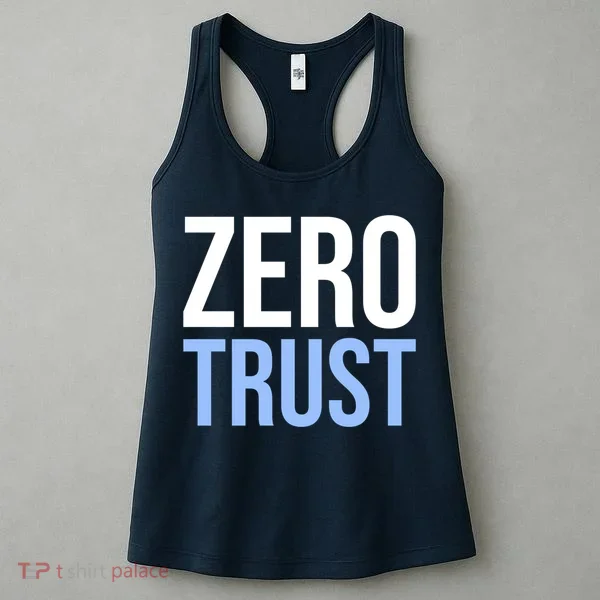 Zero Trust Security Cyber Security Hacking Developer Funny Women's Tank Top