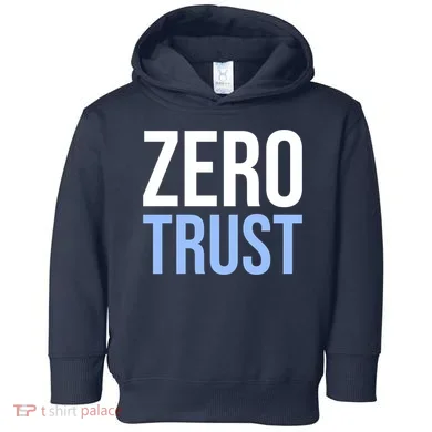 Zero Trust Security Cyber Security Hacking Developer Funny Toddler Hoodie