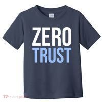 Zero Trust Security Cyber Security Hacking Developer Funny Toddler T-Shirt thumb 0