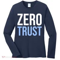 Zero Trust Security Cyber Security Hacking Developer Funny Women's Long Sleeve Shirt thumb 0