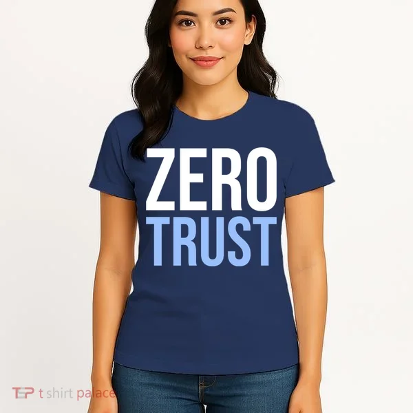 Zero Trust Security Cyber Security Hacking Developer Funny Women's T-Shirt