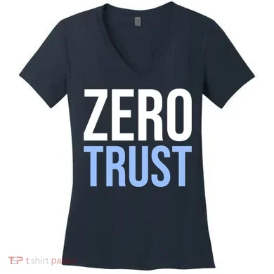 Zero Trust Security Cyber Security Hacking Developer Funny Women's V-Neck T-Shirt