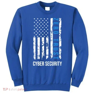 Zero Trust Us Flag Cyber Security Hacking Hacker Developer Funny Gift Sweatshirt