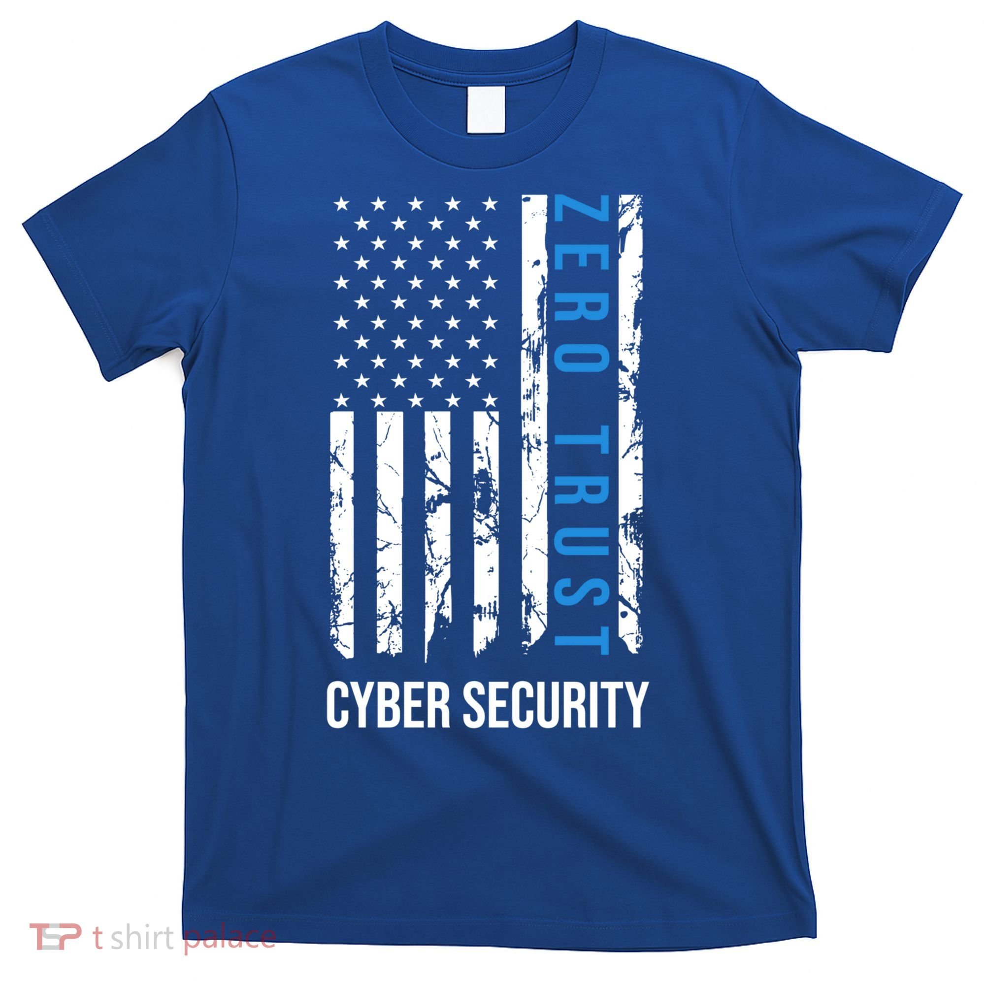 Zero Trust Us Flag Cyber Security Hacking Hacker Developer Funny Gift T-Shirt