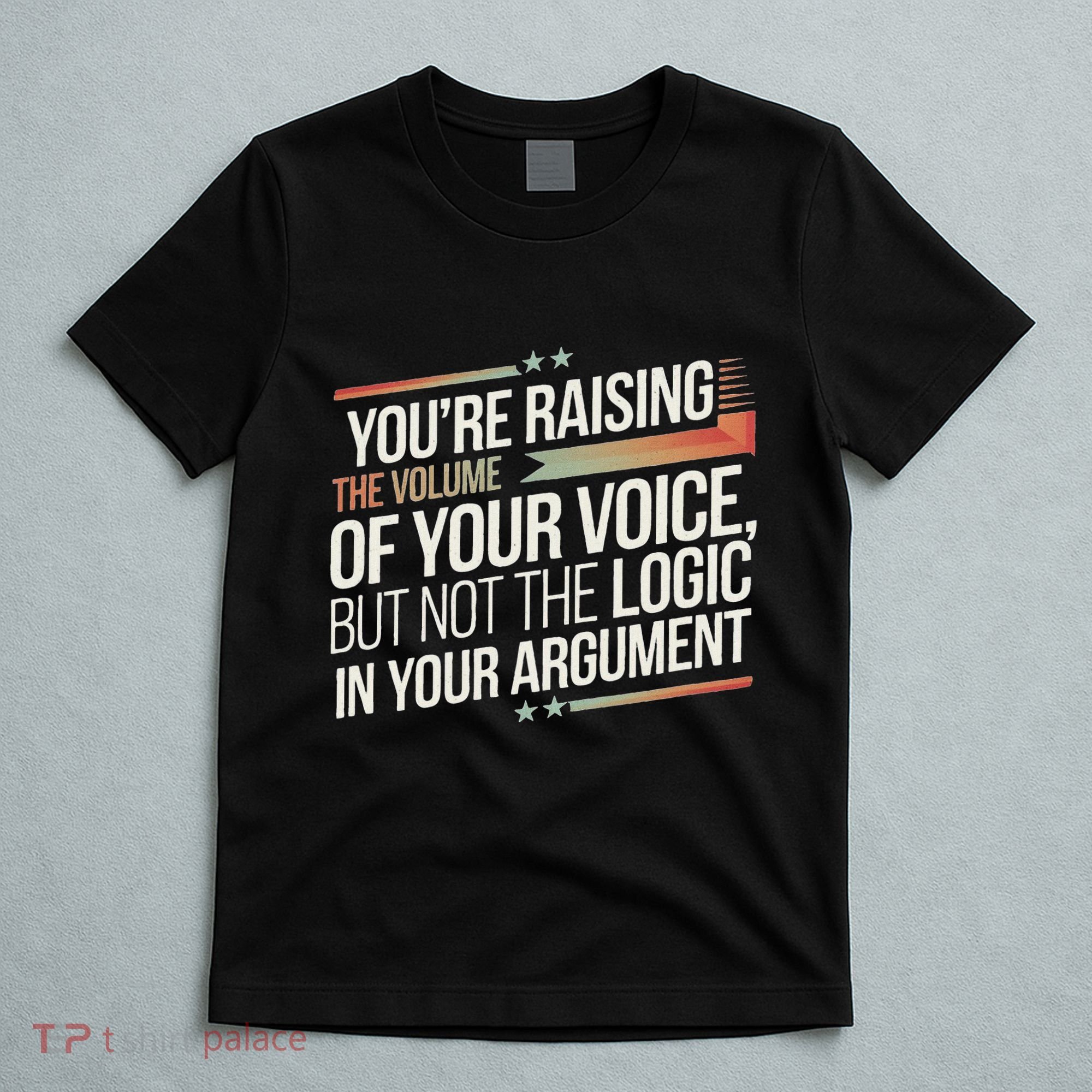Zelensky Trump You’Re Raising The Volume Of Your Voice T-Shirt
