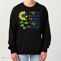 Zelensky Ukraine Support In A World Of Trumps Be A Zelensky Women's Sweatshirt thumb 0