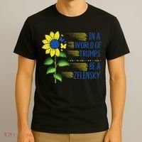 Zelensky Ukraine Support In A World Of Trumps Be A Zelensky T-Shirt thumb 3