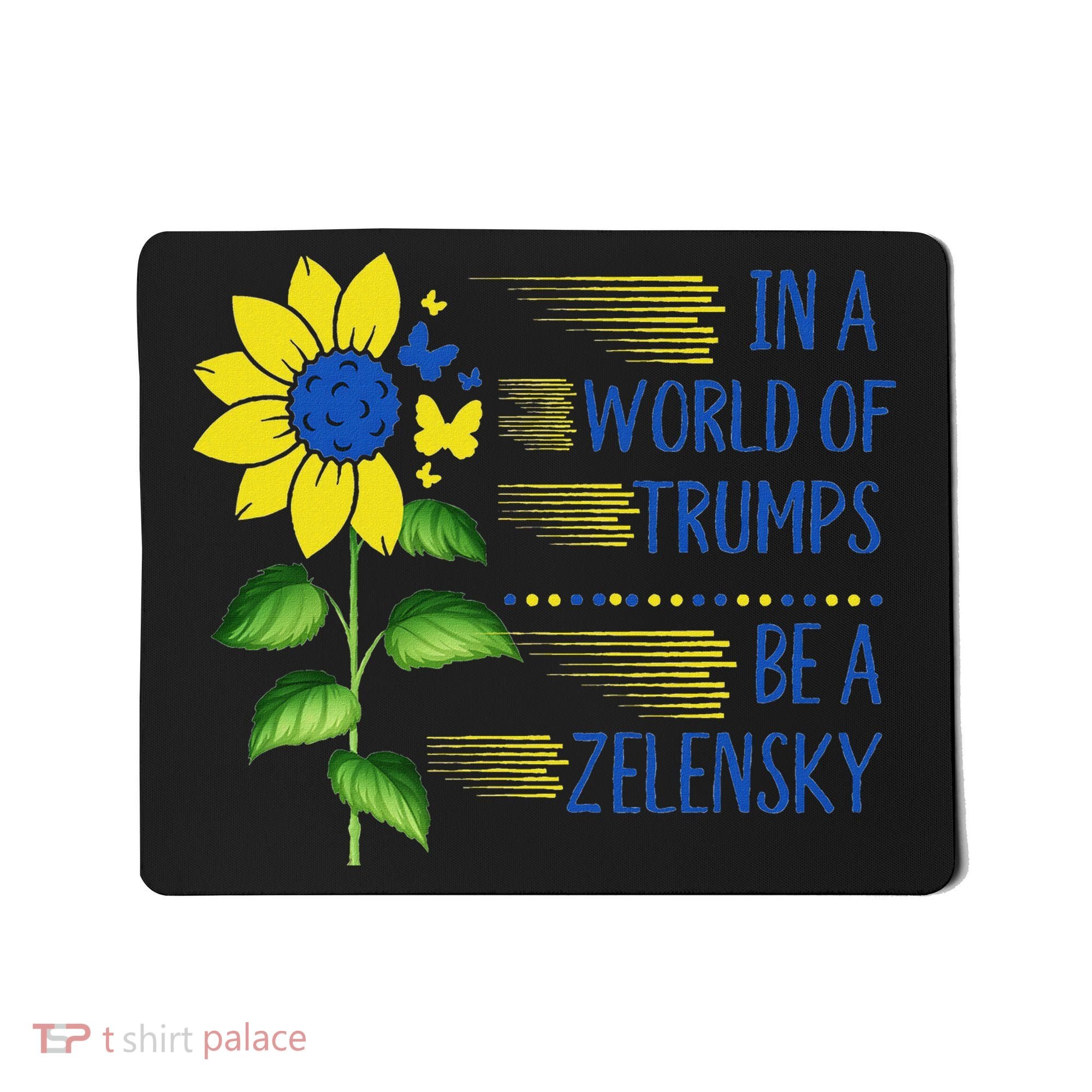 Zelensky Ukraine Support In A World Of Trumps Be A Zelensky Mousepad