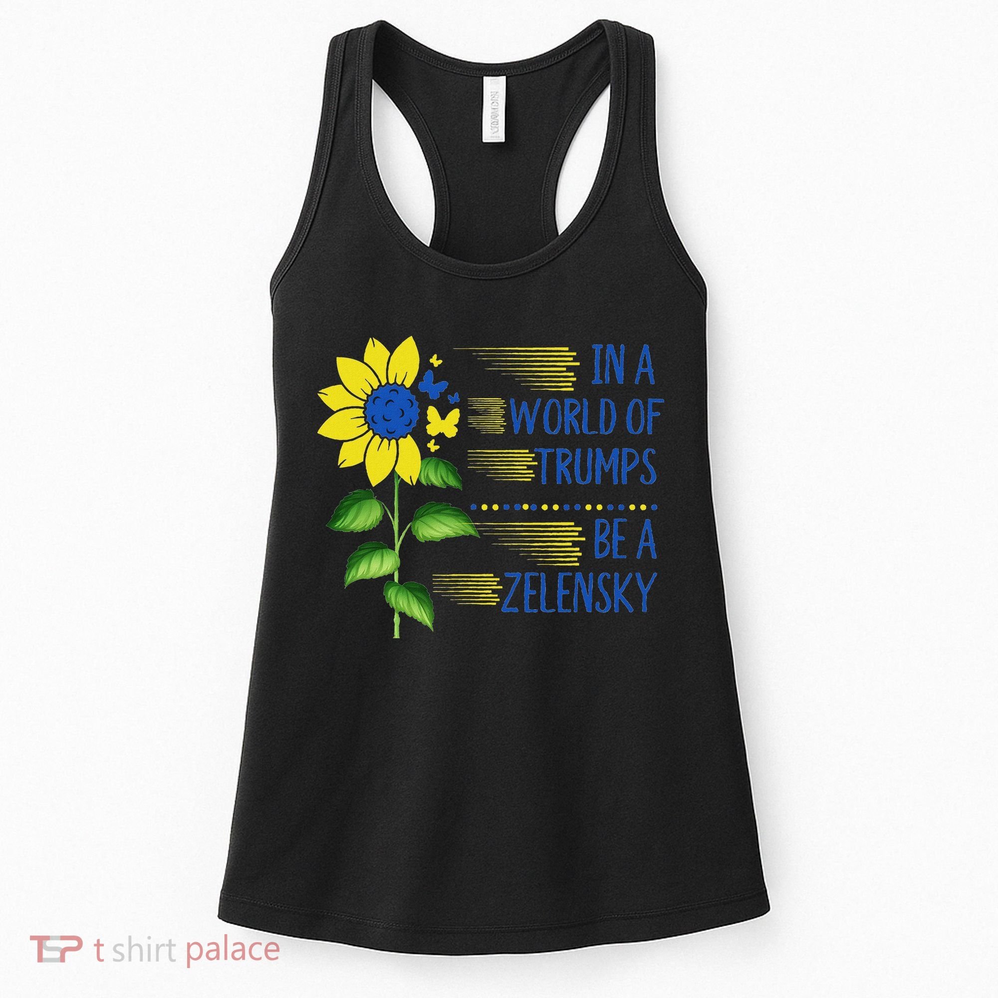 Zelensky Ukraine Support In A World Of Trumps Be A Zelensky Women's Tank Top