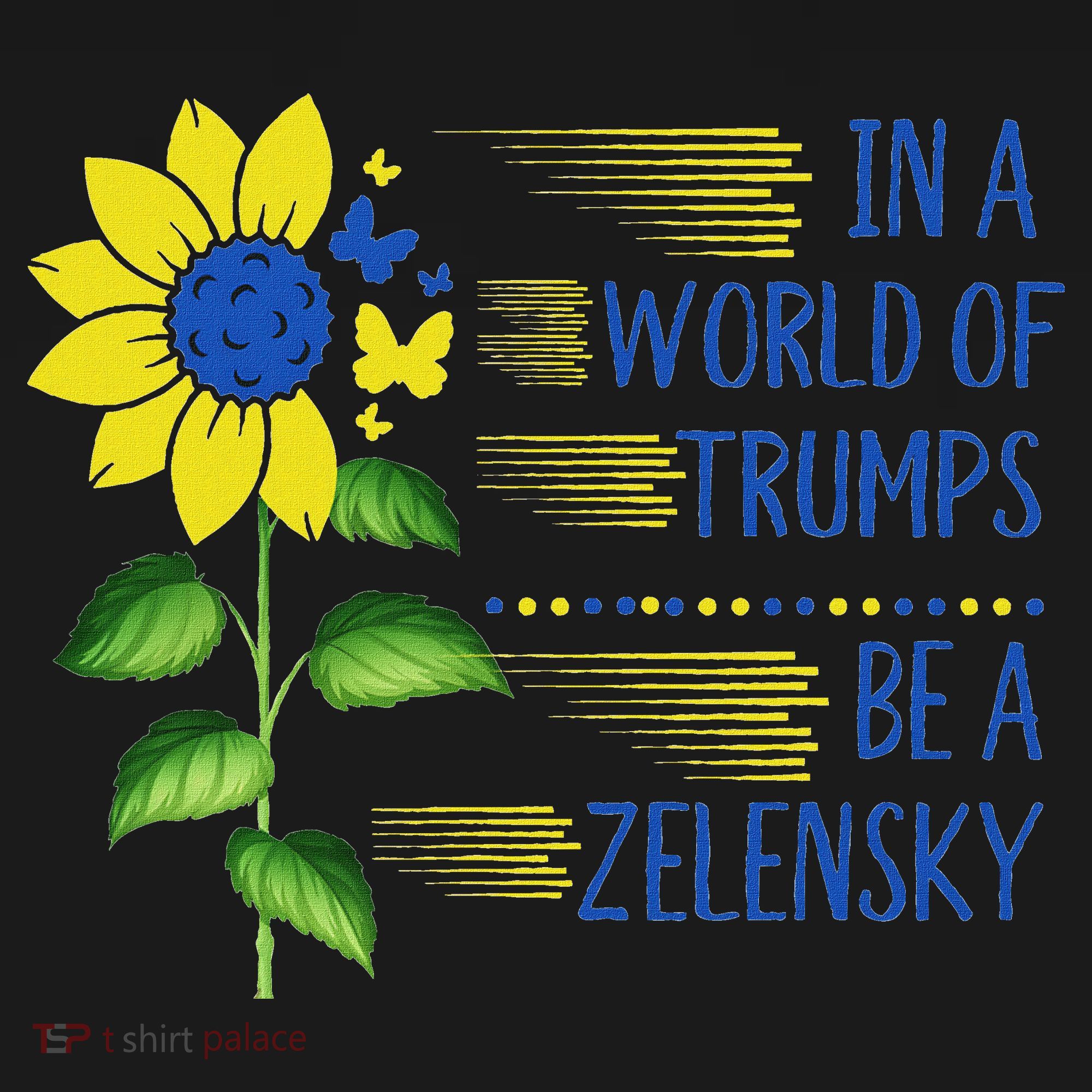 Zelensky Ukraine Support In A World Of Trumps Be A Zelensky Women's Long Sleeve Shirt