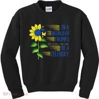 Zelensky Ukraine Support In A World Of Trumps Be A Zelensky Kids Sweatshirt thumb 0