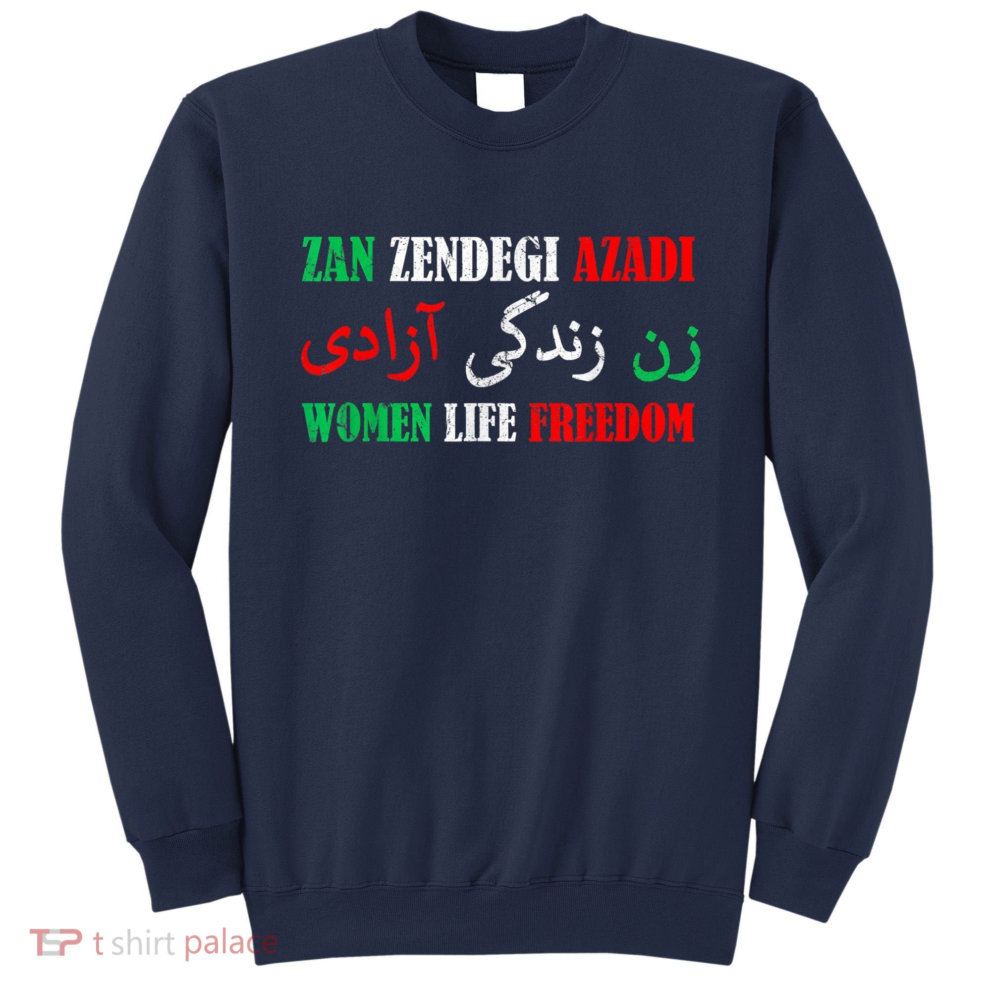 Zan Zendegi Azadi Persian Woman Life Freedom Sweatshirt